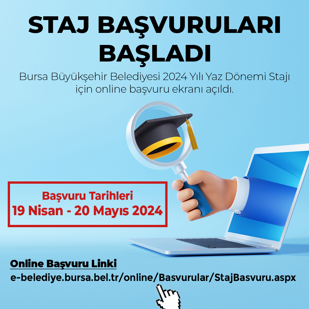Bursa Büyükşehir Belediyesi 2024 yılı yaz dönemi staj başvuruları başladı.