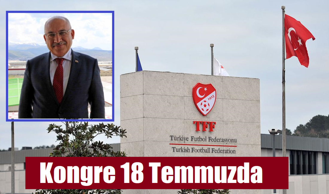 TFF Başkanı Mehmet Büyükekşi 18 Temmuz’daki