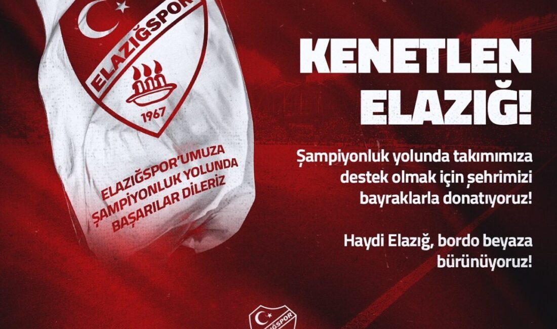 Elazığspor’dan bayrak kampanyasına davet Elazığspor, Nesine 2. Lig Kırmızı Grupta 3. turdan dahil olacağı