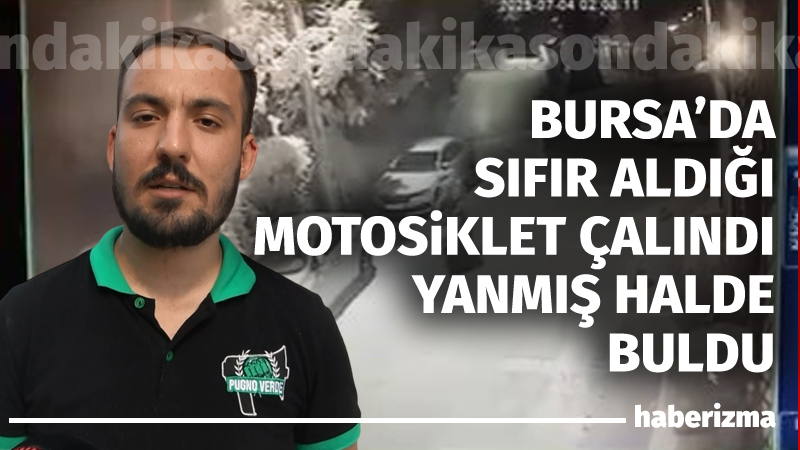 Bursa’da 2 ay önce sıfır aldığı motosikleti çalınan Abdulkadir Uludağ,