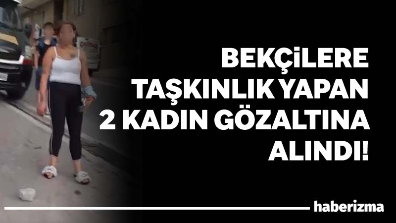Esenyurt’ta, alkollü iki kadın, sokak üzerinde çevreye zarar verip, kimlik