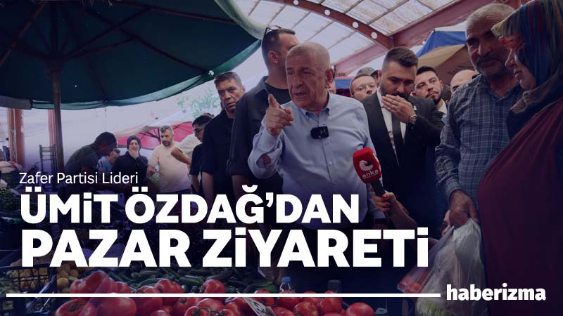 Zafer Partisi Genel Başkanı Prof. Dr. Ümit Özdağ’ın halk pazarı
