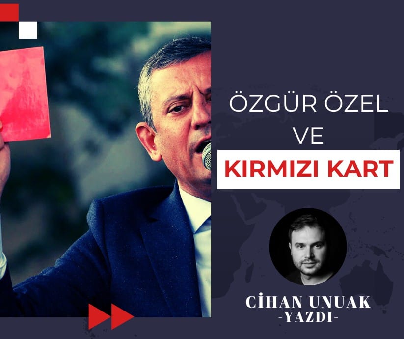 Siyaset sahnesinde “kırmızı kart” ifadesi, genelde radikal bir çıkışa işaret