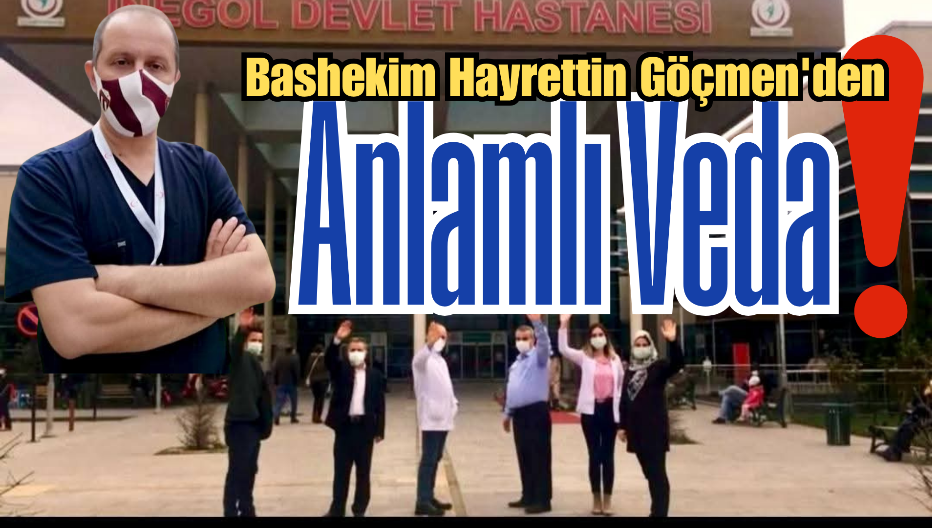 İnegöl Devlet Hastanesi Eski Başhekimi Hayrettin Göçmen’den Duygusal Veda Mesajı