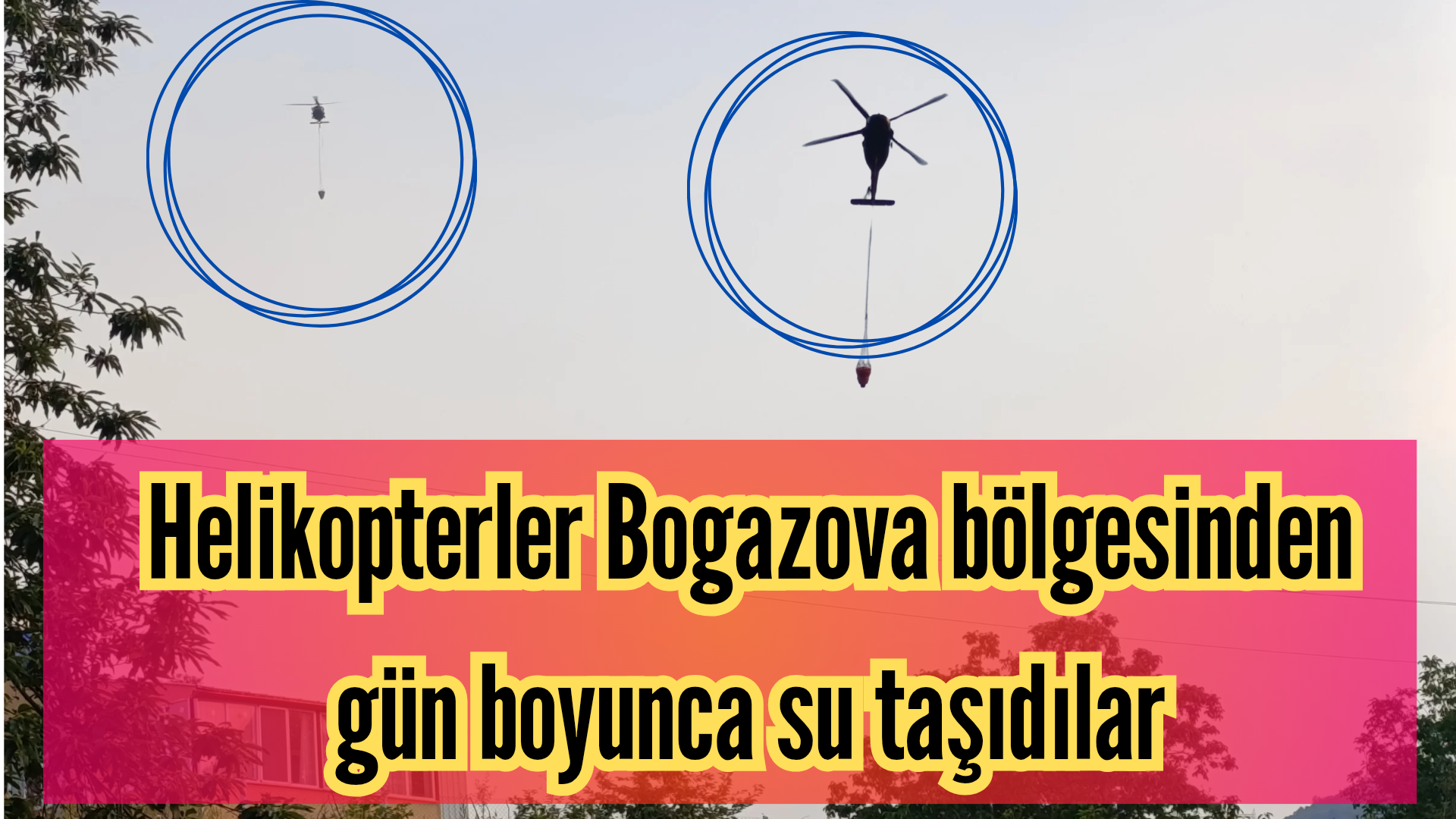Bursa’da ki orman yangınları na helikopterler gün boyunca İnegöl Bogazova 