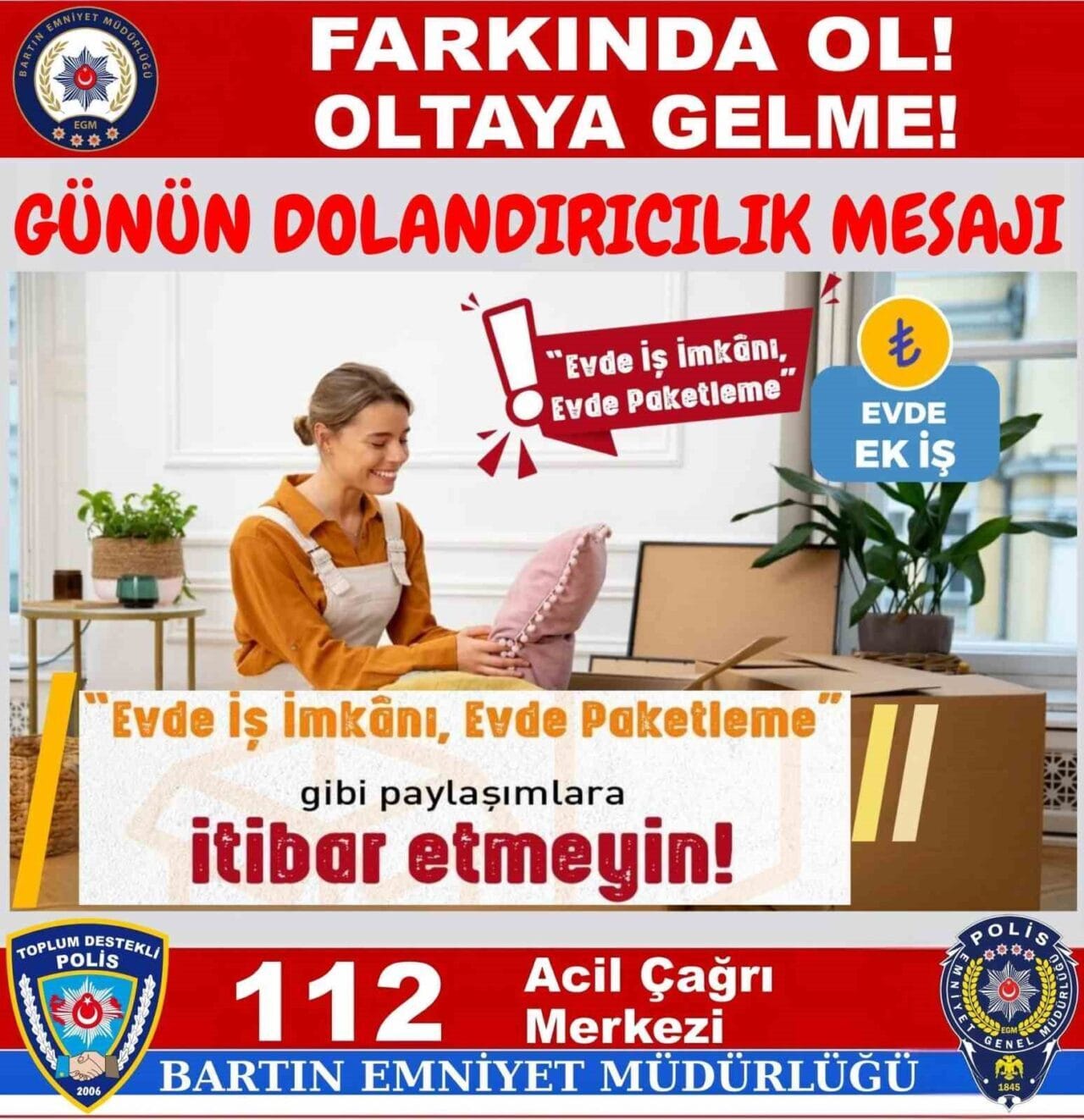 Bartın Emniyet Müdürlüğü, evden paketleme işi yapmak isteyen vatandaşları dolandırıcılık