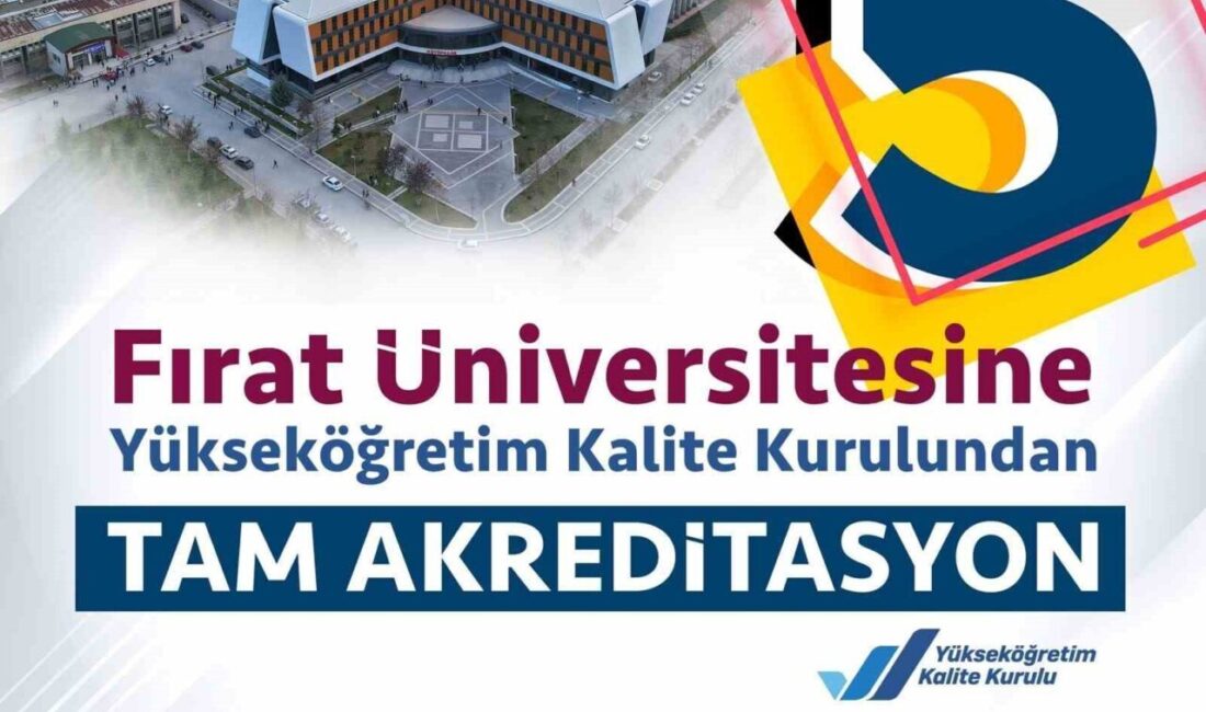 Fırat Üniversitesi, yükseköğretimde kalite güvencesi alanında en üst düzey değerlendirme