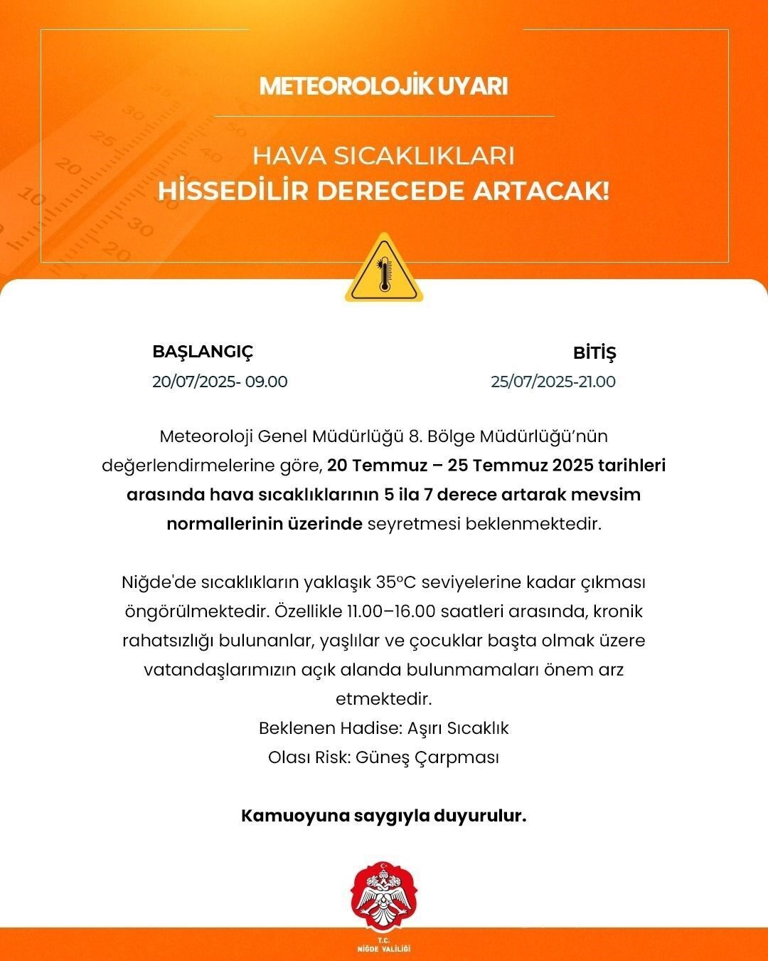 Niğde Valiliği’nden yapılan açıklamada, kentte sıcaklıkların yaklaşık 35 dereceye kadar