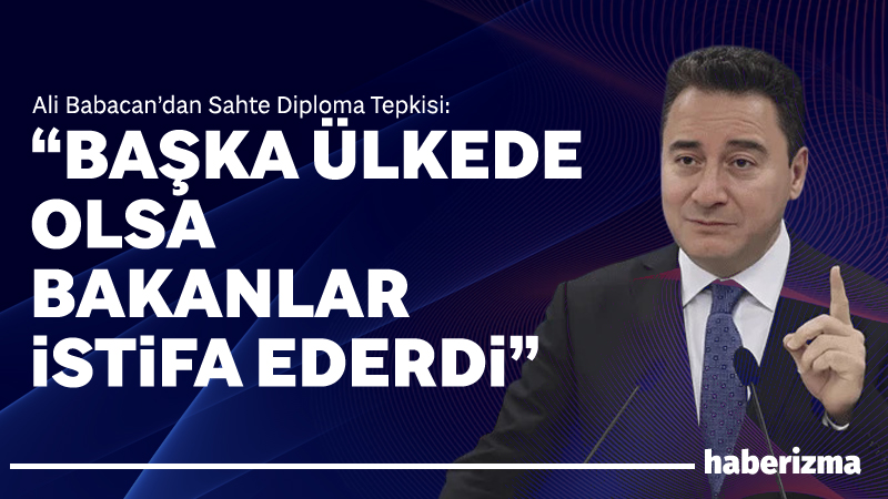 DEVA Partisi Genel Başkanı Ali Babacan, sahte diploma ve e-imza