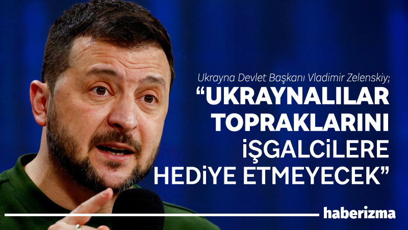 Ukrayna Devlet Başkanı Vladimir Zelenskiy, ülkesinin toprak bütünlüğünü koruyacağını işaret