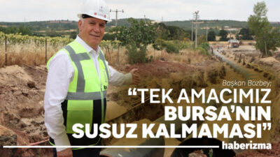 Bursa’ya 2060 yılına kadar susuzluk yaşatmayacak olan ‘Bursa Çınarcık İçme