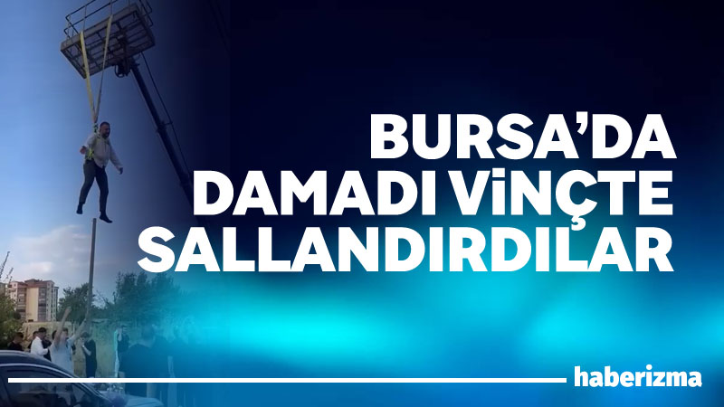 Bursa’da düğün öncesi damada görülmemiş işkence kayda alındı. Vinç ile