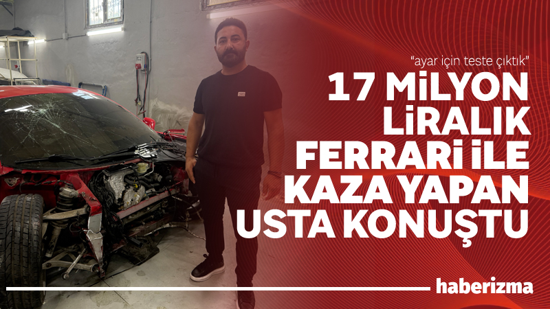 İstanbul Büyükçekmece’de yaklaşık 17 milyon liralık Ferrari ile kaza yapan