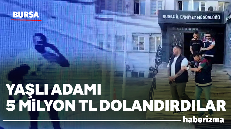 Bursa’da kendilerini polis olarak tanıtan dolandırıcılar, 75 yaşındaki emekli vatandaşı