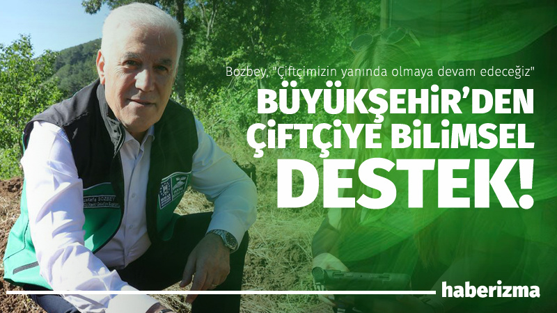 Bursa Büyükşehir Belediyesi, tarımsal üretimde verimliliği artırmak ve çiftçilerin bilimsel