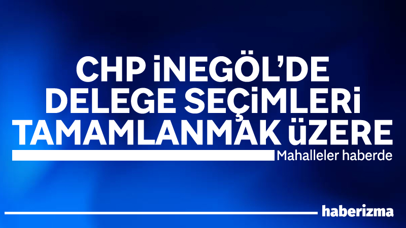 Cumhuriyet Halk Partisi İnegöl İlçe Başkanlığı’nda ilçe kongresi öncesi mahalle