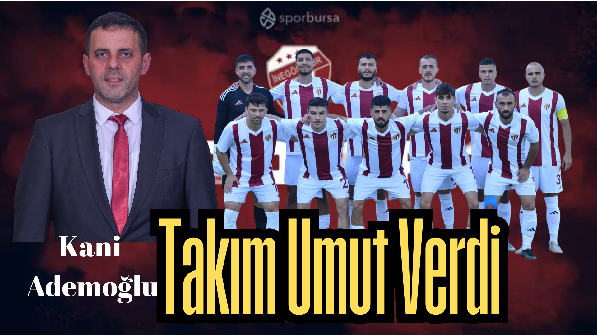 Sultan Su İnegölspor Kulüp Başkanı Kani Ademoğlu, deplasmanda 2-1 mağlup