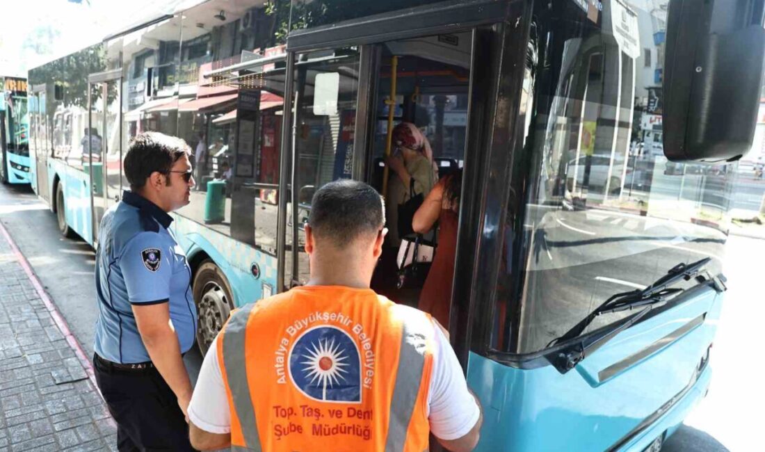 Antalya Büyükşehir Belediyesi, yaz sıcaklarında yolcu konforunu artırmak amacıyla toplu