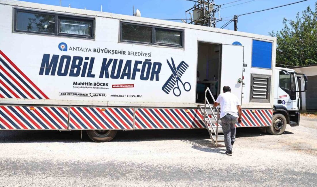 Antalya Büyükşehir Belediyesi’nin kuaför ve berber olmayan mahallelerde vatandaşlara hizmet