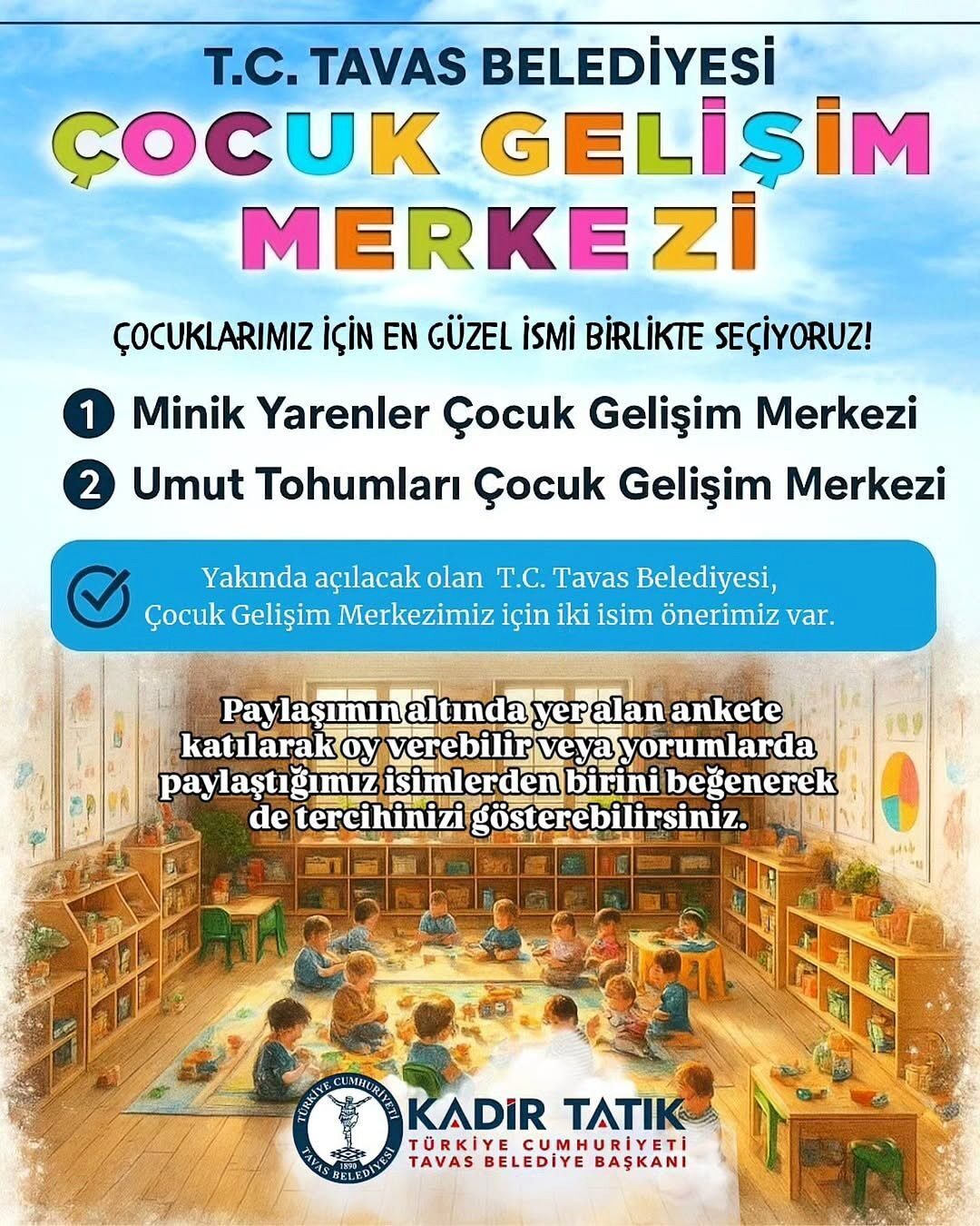 Tavas Belediyesi tarafından yakın zamanda hizmete açılacak olan Çocuk Gelişim