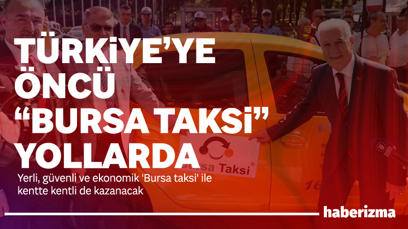 Bursa Büyükşehir Belediyesi’nin destekleriyle yerli yazılımla hayata geçirilen ’Bursa Taksi’