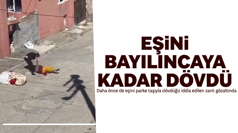 Eskişehir’de sokaktaki eşinin yüzüne defalarca yumruk atan ve dakikalarca döven