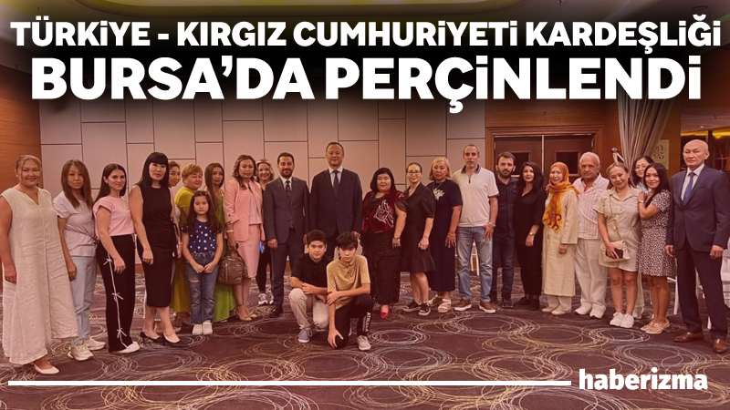 Kırgız Cumhuriyeti Ankara Büyükelçisi Ruslan Kazakbaev, Bursa’ya kapsamlı bir çalışma