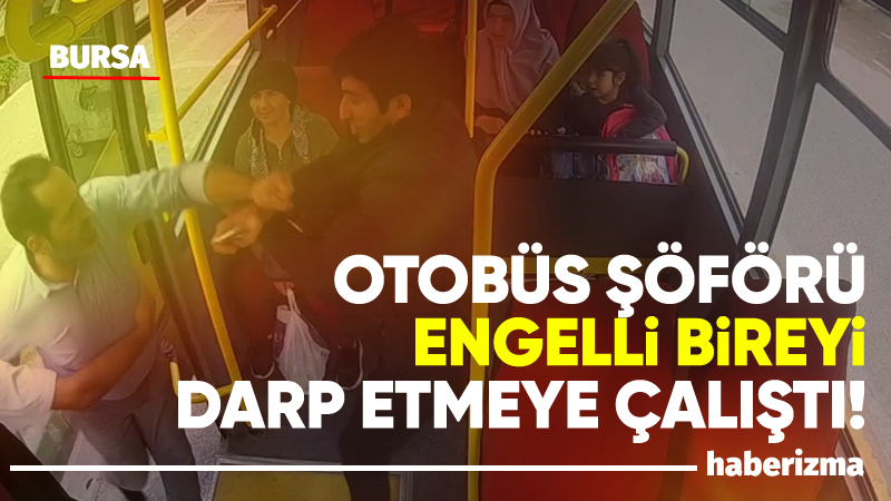 Bursa’da engelli bir vatandaş, kullandığı toplu ulaşım aracında son durakta