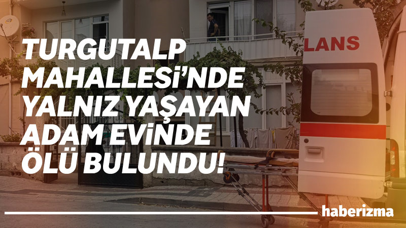 Bursa’nın İnegöl ilçesinde yalnız yaşayan adam evinde ölü bulundu. Olay,