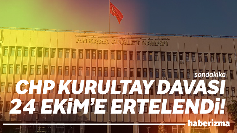 Ankara 42. Asliye Hukuk Mahkemesi’nde görülen CHP’nin 38. Olağan Kurultayı’nın