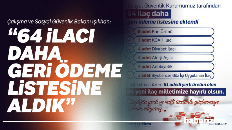 Çalışma ve Sosyal Güvenlik Bakanı, “Sosyal Güvenlik Kurumumuz tarafından 64