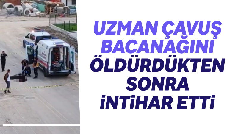 Ankara’da uzman çavuş olarak görev yapan bacanağını silahla vurarak öldüren