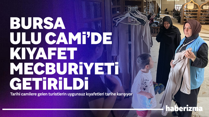 Bursa’da tarihi camilere gelen yerli ve yabancı turistlerin uygunsuz kıyafetleri