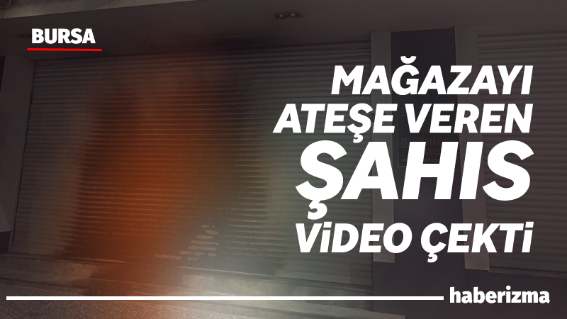 Bursa’da kimliği belirlenemeyen bir şahıs giyim mağazasını kundakladı. Mağazayı ateşe