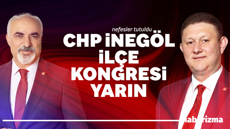 Cumhuriyet Halk Partisi İnegöl İlçe Kongresi, 27 Eylül 2025 Cumartesi
