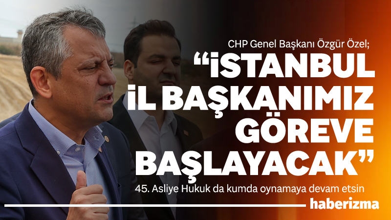 CHP Genel Başkanı Özgür Özel, Silivri Marmara Cezaevi’nde görülen “bilirkişi