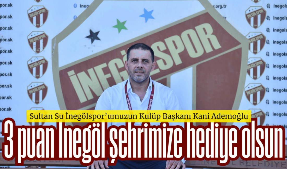 Sultan Su İnegölspor’umuzun Kulüp Başkanı Kani Ademoğlu, deplasmanda 2-0 mağlup