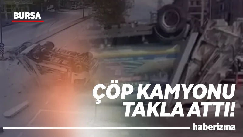 Bursa’nın Yıldırım ilçesinde sabah saatlerinde seyir halindeki çöp kamyonu kontrolden