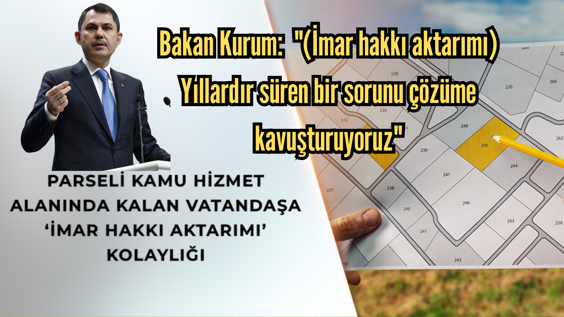 Çevre, Şehircilik ve İklim Değişikliği Bakanı Murat Kurum, “Vatandaşlarımızın hayatını