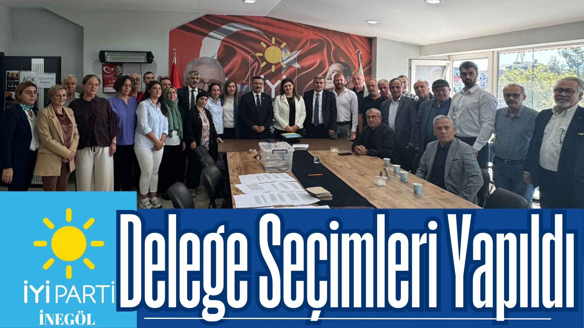 18 Ekim’de kongrete gidecek olan İYİ Parti İnegöl ilçe Teşkilatında