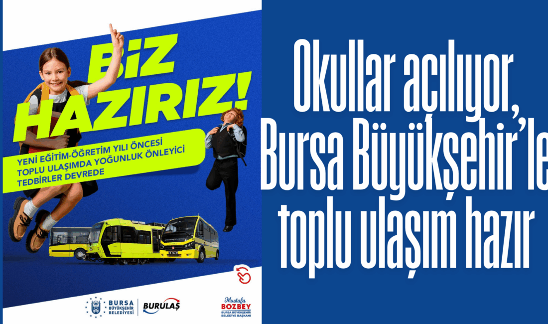 Bursa Büyükşehir Belediyesi, yeni eğitim ve öğretim yılı öncesinde toplu