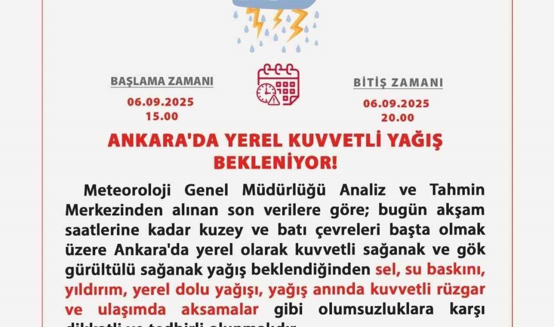 Ankara Valiliği yerel kuvvetli yağış beklendiğini belirterek uyarıda bulundu. Ankara