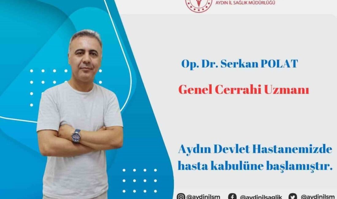 Aydın Devlet Hastanesi’nde Genel Cerrahi Uzmanı Op. Dr. Serkan Polat