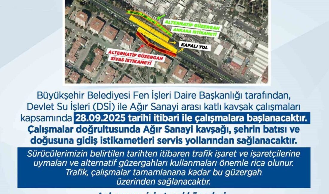 Kayseri Büyükşehir Belediyesi tarafından, DSİ Kavşağı’nda yapılacak yol çalışmaları dolayısıyla