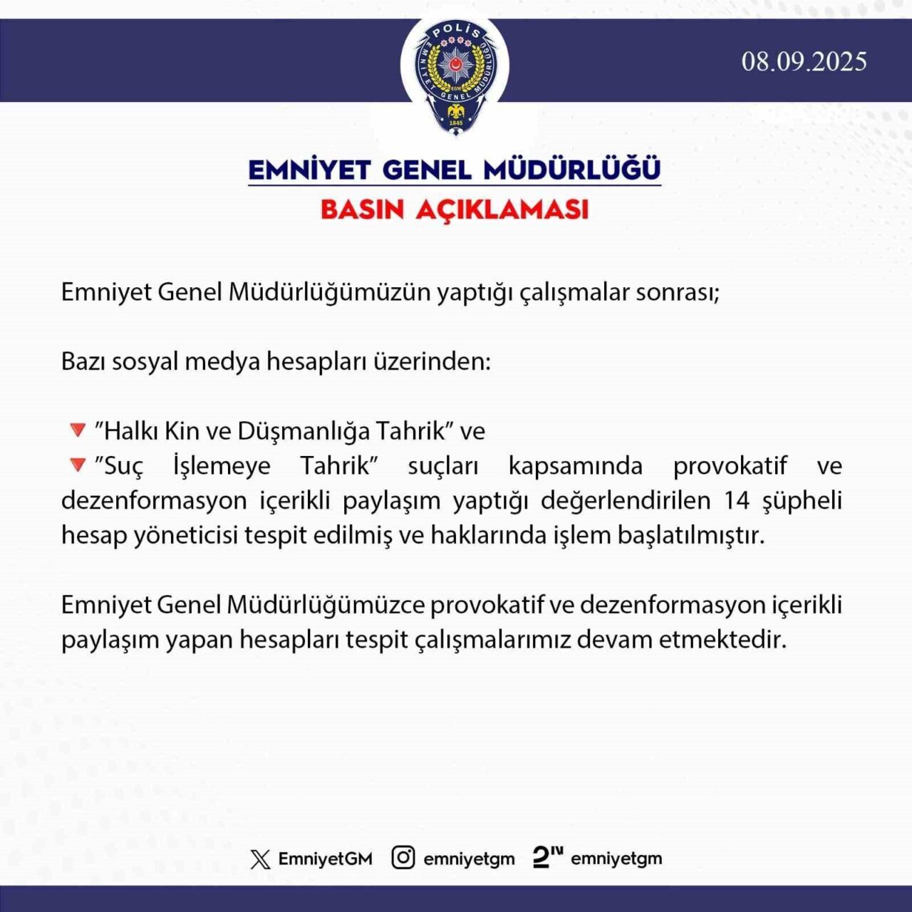 Emniyet Genel Müdürlüğü tarafından, provokatif ve dezenformasyon içerikli paylaşım yaptığı