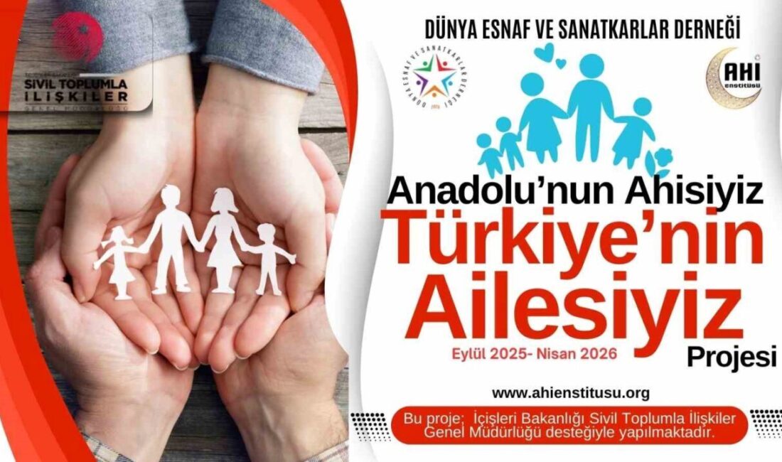 Dünya Esnaf ve Sanatkarlar Derneği, ‘Aile Yılı’ kapsamında ‘Anadolu’nun Ahisiyiz,