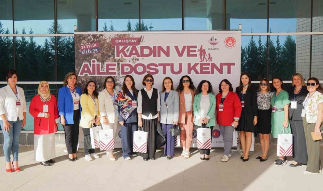 Kilis 7 Aralık Üniversitesi, “Kadın ve Aile Dostu Kent Çalıştayı”na