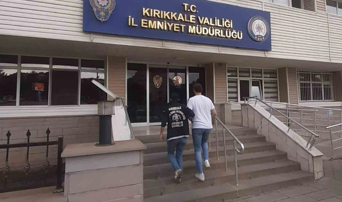 Kırıkkale’de “dolandırıcılık” suçundan hakkında 14 yıl 7 ay kesinleşmiş hapis