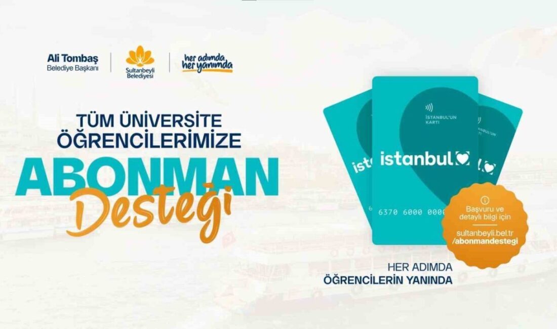 Sultanbeyli Belediye Başkanı Ali Tombaş, tüm üniversite öğrencilerine İstanbulkart abonman