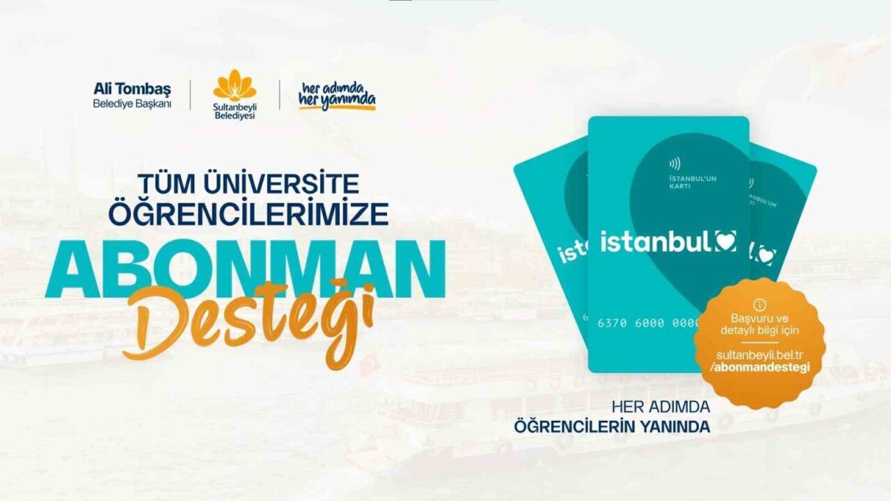 Sultanbeyli Belediye Başkanı Ali Tombaş, tüm üniversite öğrencilerine İstanbulkart abonman
